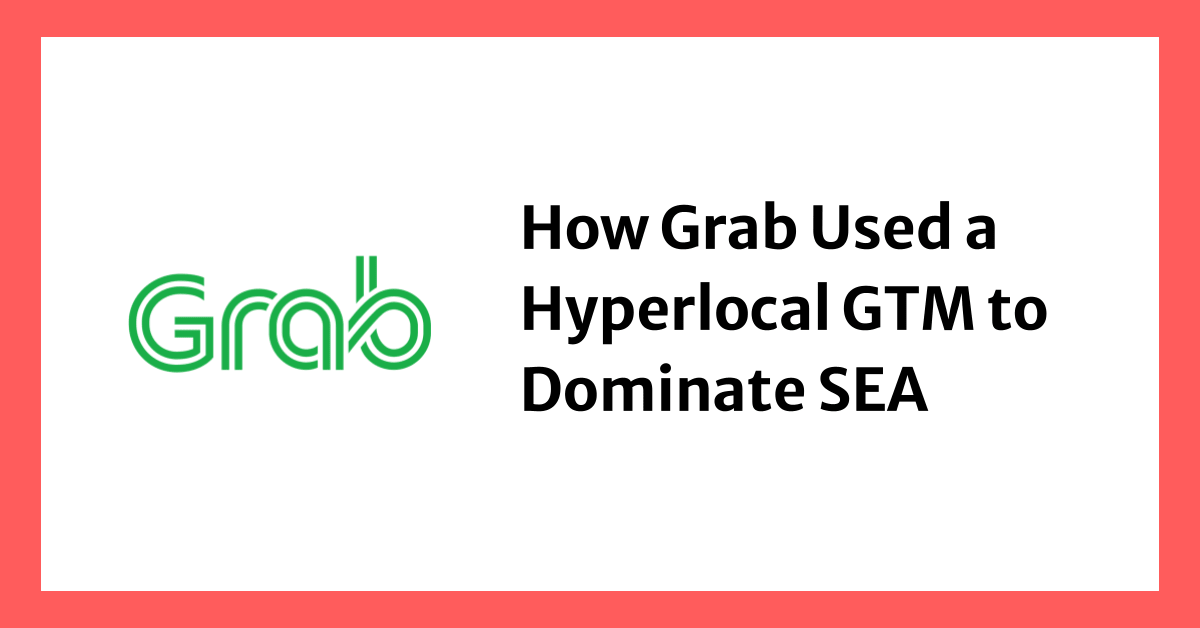 Hyperlocal: The Strategy Behind Grab's Rise in Southeast Asia