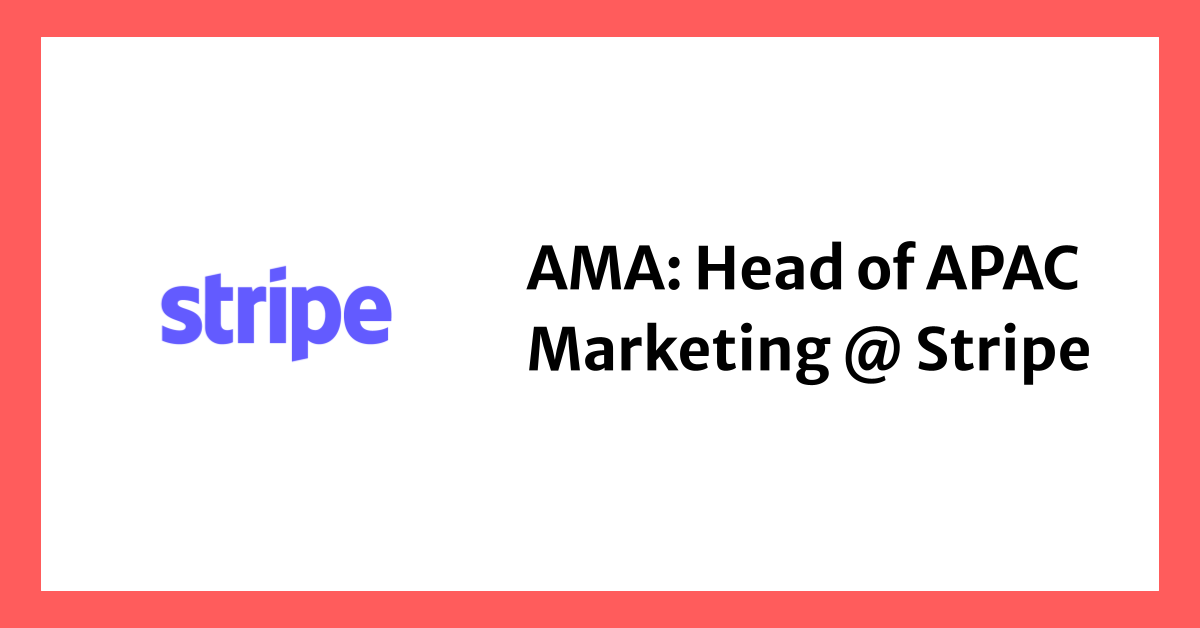 AMA: Head of APAC Marketing @ Stripe, Jon Stona
