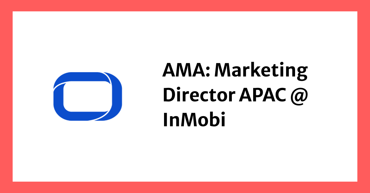 AMA: Marketing Director APAC @ InMobi, Rajesh Pantina