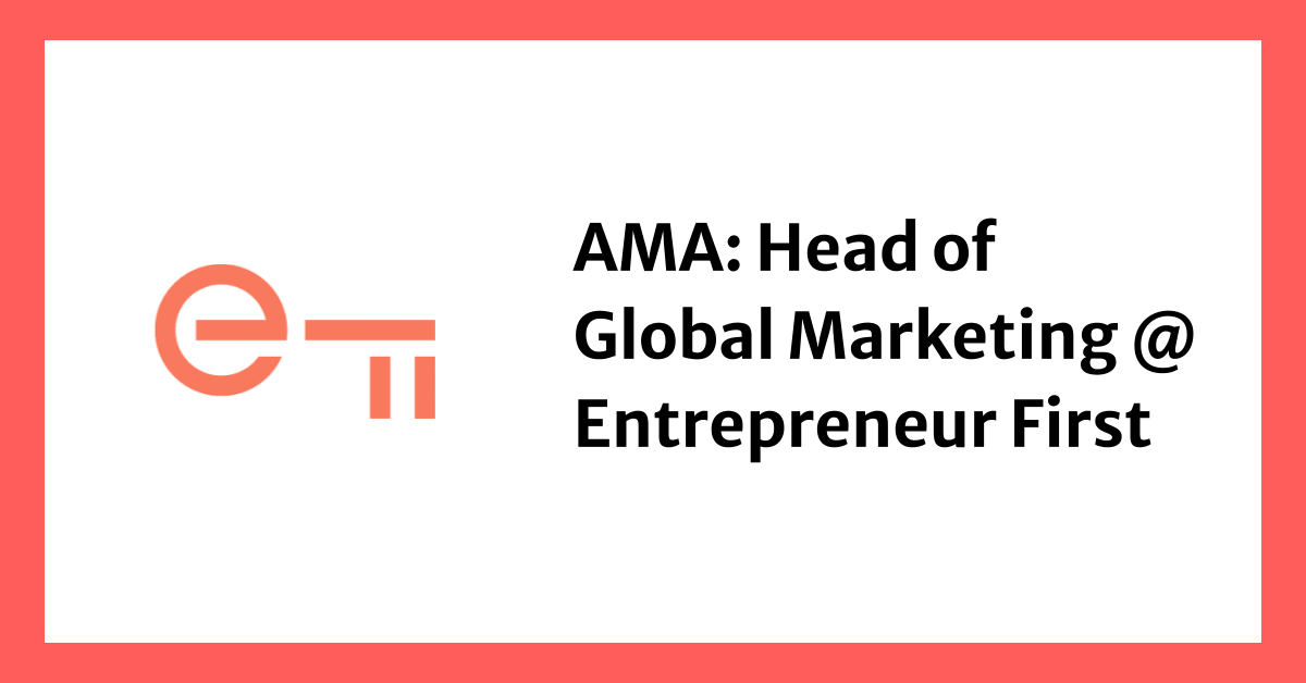 AMA: Global Head of Marketing @ Entrepreneur First, Yi Ning Lim